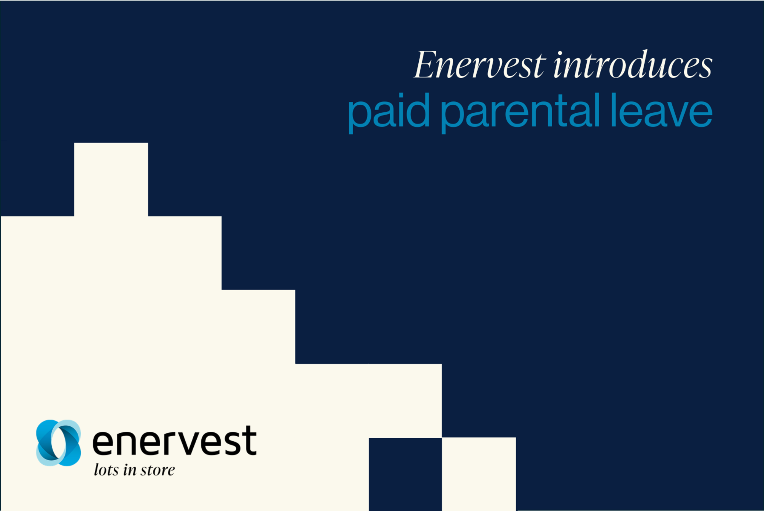 Enervest Introduces 20 weeks of Paid Parental Leave